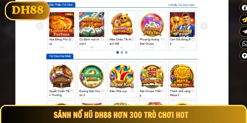 Sảnh nổ hũ DH88 hơn 300 trò chơi hot
